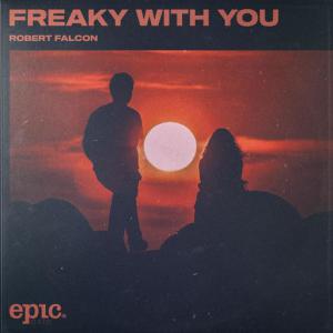 poster for Freaky With You - Robert Falcon