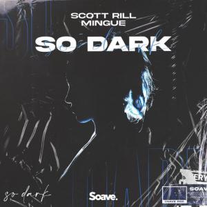 poster for So Dark - Scott Rill, Mingue