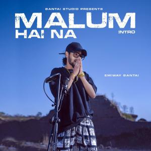 poster for Malum Hai Na (Intro) - Emiway Bantai