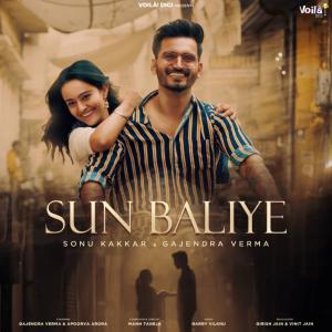 poster for Sun Baliye - Gajendra Verma & Sonu Kakkar