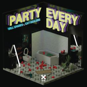 poster for Party Everyday - Will Sparks, Cat Dealers