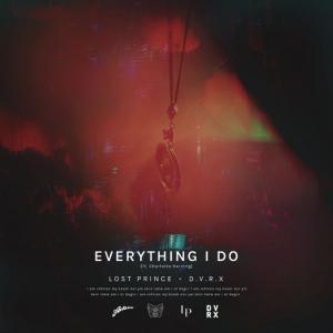 poster for Everything I Do (feat. Charlotte Haining) - Lost Prince, D.V.R.X
