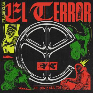 poster for El Terror (feat. Jon Z & Lil Toe) - Yellow Claw