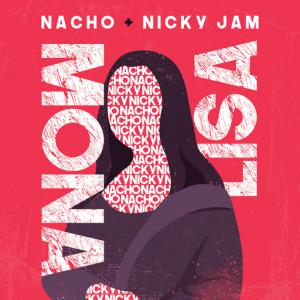 poster for Mona Lisa - Nacho, Nicky Jam