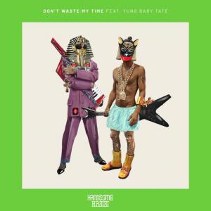 poster for Don’t Waste My Time (feat. Yung Baby Tate) - Handsome Habibi