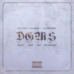 poster for Don’t Get Me Started - Pia Mia, Carnage & Gunna