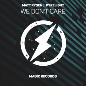 poster for We Don’t Care - Matt Rysen, Pyrelight