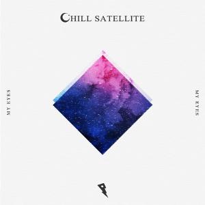 poster for My Eyes - Chill Satellite