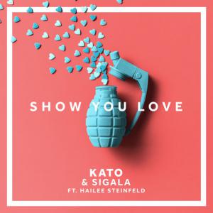 poster for Show You Love (feat. Hailee Steinfeld) - Kato, Sigala