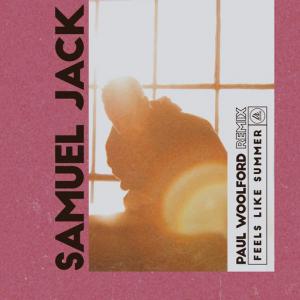 poster for Feels Like Summer (Paul Woolford Remix) - Samuel Jack