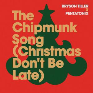 poster for The Chipmunk Song (Christmas Don’t Be Late) - Bryson Tiller, Pentatonix