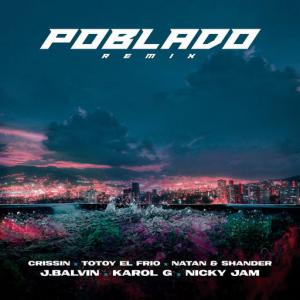 poster for Poblado (Remix) (feat. Crissin, Totoy El Frio, Natan & Shander) - J. Balvin, Karol G, Nicky Jam