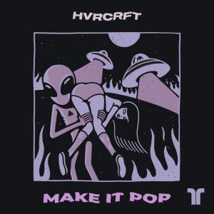 poster for Make It Pop - HVRCRFT