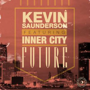 poster for Future (feat. Inner City) (Kenny Larkin Tension Mix) - Kevin Saunderson