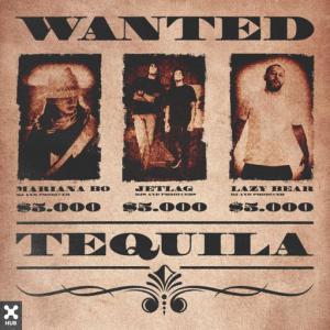 poster for Tequila - Mariana BO, Jetlag Music, Lazy Bear