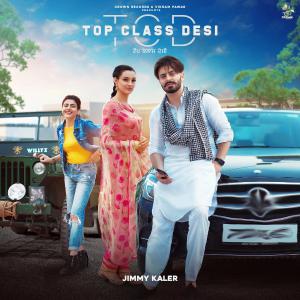 poster for Top Class Desi (feat. Gurlez Akhtar) - JIMMY KALER