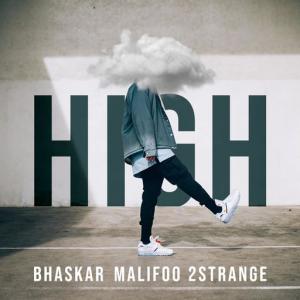 poster for High - Malifoo, Bhaskar, 2STRANGE