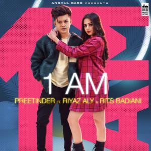 poster for 1 AM (feat. Riyaz Aly & Rits Badiani) - Preetinder