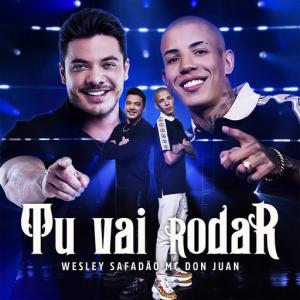 poster for Tu Vai Rodar - Mc Don Juan, Wesley Safadão