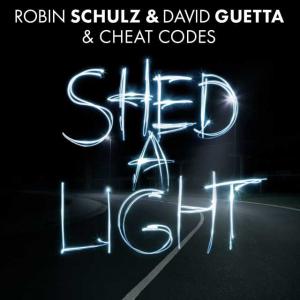 poster for Shed a Light - Robin Schulz & David Guetta & Cheat Codes