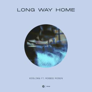 poster for Long Way Home (feat. Robbie Rosen) [Extended Mix] - Kosling