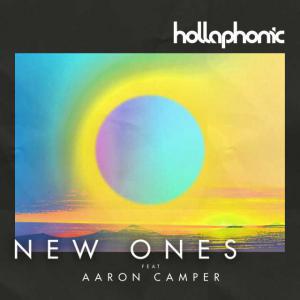 poster for New Ones (Radio Edit) [feat. Aaron Camper] - Hollaphonic
