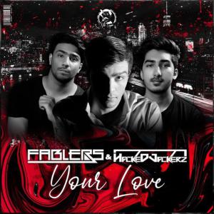 poster for Your Love - Fablers, hackeDJackerz