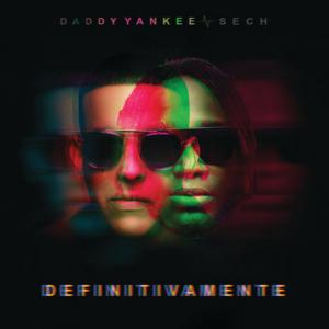 poster for Definitivamente - Daddy Yankee, Sech