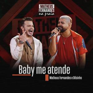 poster for Baby Me Atende - Matheus Fernandes, Dilsinho