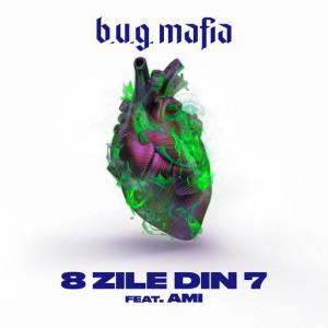 poster for 8 Zile Din 7 (feat. AMI) - B.U.G. Mafia