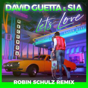 poster for Let’s Love (Robin Schulz Remix) - David Guetta, Sia