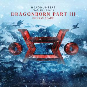 poster for Dragonborn part 3 (Oceans Apart) (feat. Sian Evans) - Headhunterz