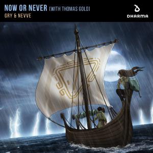 poster for Now Or Never (with Thomas Gold) - Gry & Nevve