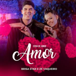 poster for Cena de Amor - Brisa Star, Zé Vaqueiro
