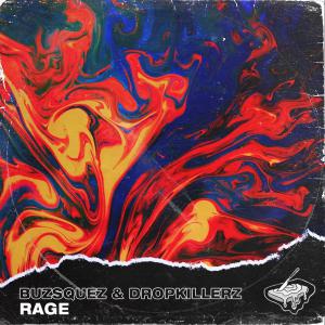 poster for Rage - BUZSQUEZ & DROPKILLERZ