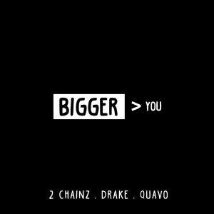 poster for Bigger Than You (feat. Drake) - 2 Chainz