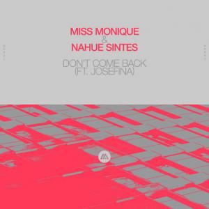 poster for Don’t Come Back (feat. JOSEFINA) - Miss Monique, Nahue Sintes