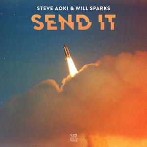 poster for Send It - Steve Aoki & Will Sparks