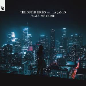 poster for Walk Me Home (feat. LA James) - The Super Kicks