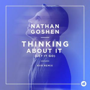 poster for Thinking About It (Let It Go) (KVR Remix) - Nathan Goshen