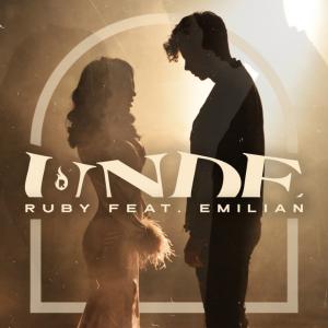 poster for Unde (feat. Emilian) - Ruby