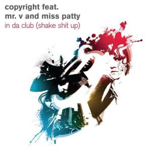 poster for In Da Club [Shake Sh*t Up] [Jimpster Mix] - Copyright feat. Mr. V and Miss Patty