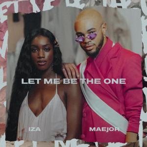poster for Let Me Be The One - Iza, Maejor
