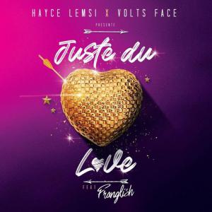 poster for Juste du love (feat. Franglish) - Hayce Lemsi, Volts Face