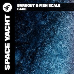 poster for Fade - Bvrnout & Fish Scale