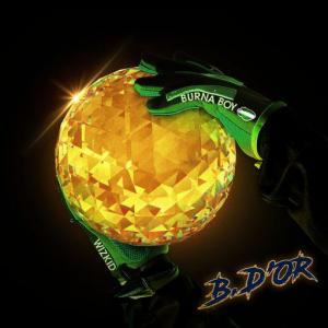 poster for B. D’OR (feat. Wizkid) - Burna Boy