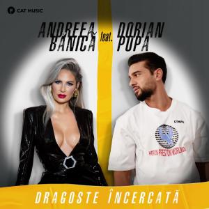 poster for Dragoste Încercată (feat. Dorian Popa) - Andreea Banica