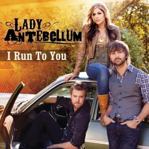 poster for I Run To You - Lady Antebellum