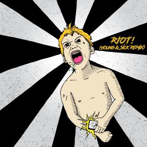 poster for Riot! (Young & Sick Remix)  - Arrested Youth