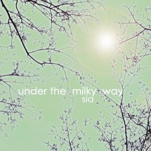 poster for Under the Milky Way - Sia